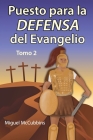 Puesto para la DEFENSA del Evangelio: La Doctrina de Soteriología, Tomo Dos Cover Image