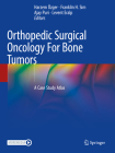 Orthopedic Surgical Oncology for Bone Tumors: A Case Study Atlas By Harzem Özger (Editor), Franklin H. Sim (Editor), Ajay Puri (Editor) Cover Image