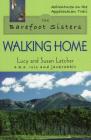 The Barefoot Sisters: Walking Home (Adventures on the Appalachian Trail) By Lucy Letcher, Susan Letcher Cover Image