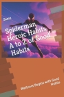 Spiderman, Heroic Habits A to Z of Good Habits