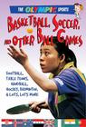 Basketball, Soccer, and Other Ball Games (Olympic Sports (Crabtree)) By Jason Page Cover Image