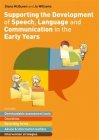 Supporting the Development of Speech, Language and Communication in the Early Years: Includes Downloadable Assessment Tools, Checklists, Recording For Cover Image