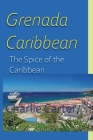 Grenada, Caribbean By Charlie Carter Cover Image