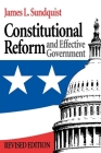 Constitutional Reform and Effective Government (Institutional Studies) By James Sundquist Cover Image