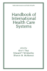 Handbook of International Health Care Systems (Public Administration and Public Policy #96) Cover Image