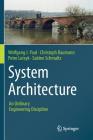 System Architecture: An Ordinary Engineering Discipline By Wolfgang J. Paul, Christoph Baumann, Petro Lutsyk Cover Image
