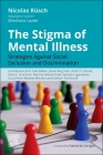 The Stigma of Mental Illness: Strategies Against Social Exclusion and Discrimination By Nicolas Ruesch Cover Image
