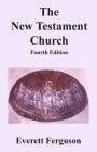 The New Testament Church By Everett Ferguson Cover Image