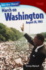 You Are There! March on Washington, August 28, 1963 (TIME®: Informational Text) By Torrey Maloof Cover Image