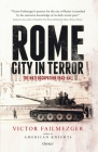 Rome – City in Terror: The Nazi Occupation 1943–44 By Victor Failmezger Cover Image