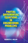Partial Differential Equations in Engineering Problems (Dover Books on Engineering) By Kenneth S. Miller Cover Image