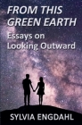 From This Green Earth: Essays on Looking Outward Cover Image
