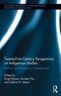 Twenty-First Century Perspectives on Indigenous Studies: Native North America in (Trans)Motion (Routledge Research in Transnational Indigenous Perspectives #1) By Birgit Däwes (Editor), Karsten Fitz (Editor), Sabine N. Meyer (Editor) Cover Image