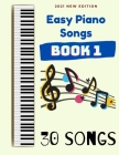 Easy Piano Songs Book 1: 30 Songs Cover Image