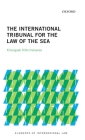 The International Tribunal for the Law of the Sea By Kriangsak Kittichaisaree Cover Image