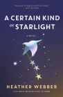 A Certain Kind of Starlight By Heather Webber Cover Image
