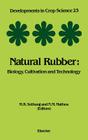 Natural Rubber: Biology, Cultivation and Technologyvolume 23 (Developments in Crop Science #23) Cover Image