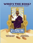 Who's The King: An Affirmation Story By Jamal Kelly Cover Image