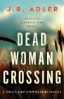 Dead Woman Crossing: A totally heart-stopping crime thriller Cover Image