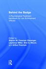 Behind the Badge: A Psychological Treatment Handbook for Law Enforcement Officers By Sharon M. Freeman Clevenger (Editor), Laurence Miller (Editor), Bret A. Moore (Editor) Cover Image