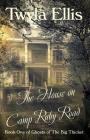 The House on Camp Ruby Road: Book One of Ghosts of The Big Thicket Cover Image