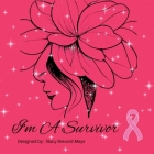 I'm a Survivor: A Breast Cancer Coloring Book for Adults Cover Image