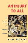 An Injury to All: The Decline of American Unionism (Haymarket Series) Cover Image