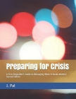 Preparing for Crisis: A First Responder's Guide to Messaging When it Really Matters By J. Pal Cover Image