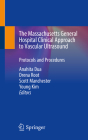 The Massachusetts General Hospital Clinical Approach to Vascular Ultrasound: Protocols and Procedures By Anahita Dua (Editor), Drena Root (Editor), Scott Manchester (Editor) Cover Image