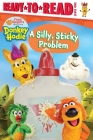 A Silly, Sticky Problem: Ready-to-Read Level 1 (Donkey Hodie) By Patty Michaels (Adapted by) Cover Image