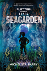 Plotting the Stars 2: Seagarden By Michelle A. Barry Cover Image
