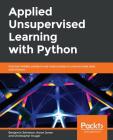 Applied Unsupervised Learning with Python By Benjamin Johnston, Aaron Jones, Christopher Kruger Cover Image