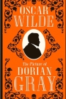 The Picture of Dorian Gray: The Story of a Young Man who Sells his Soul for Eternal Youth and Beauty By Oscar Wilde Cover Image