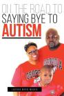On the Road to Saying Bye to Autism By Lakisha Marie MacKie Cover Image