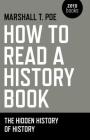 How to Read a History Book: The Hidden History of History Cover Image