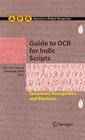 Guide to OCR for Indic Scripts: Document Recognition and Retrieval (Advances in Computer Vision and Pattern Recognition) Cover Image