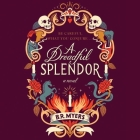 A Dreadful Splendor By B. R. Myers, Olivia Vinall (Read by) Cover Image