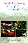 Florida Gardening by the Sea By Mary Jane McSwain Cover Image