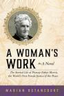 A Woman's Work: The Storied Life of Pioneer Esther Morris, the World's First Female Justice of the Peace By Marian Betancourt Cover Image