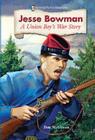 Jesse Bowman: A Union Boy's War Story (Historical Fiction Adventures) Cover Image