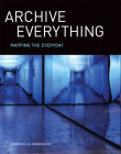 Archive Everything: Mapping the Everyday By Gabriella Giannachi Cover Image