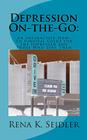 Depression On-the-Go: Depression On-the-Go: An Interactive How-To Survival Guide for the Depressed and Those Who Love Them By Rena K. Seidler Cover Image