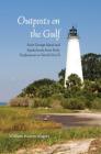 Outposts on the Gulf: Saint George Island and Apalachicola from Early Exploration to World War II By William Warren Rogers Cover Image