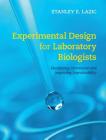 Experimental Design for Laboratory Biologists: Maximising Information and Improving Reproducibility Cover Image