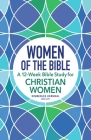 Women of the Bible: A 12-Week Bible Study for Christian Women By Kimberlee Herman Cover Image