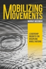 Mobilizing Movements: Leadership Insights for Discipling Whole Nations By Murray Moerman Cover Image