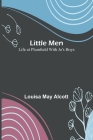 Little Men: Life at Plumfield with Jo's Boys By Louisa May Alcott Cover Image