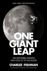 One Giant Leap: The Impossible Mission That Flew Us to the Moon Cover Image