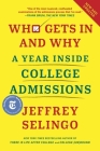 Who Gets In and Why: A Year Inside College Admissions Cover Image