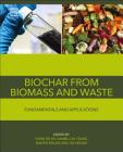 Biochar from Biomass and Waste: Fundamentals and Applications By Yong Sik Ok (Editor), Daniel C. W. Tsang (Editor), Nanthi Bolan (Editor) Cover Image
